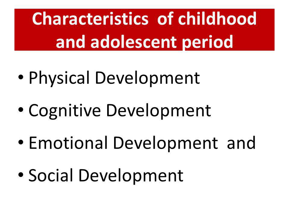 The physical characteristics and developmental profile of adolescents